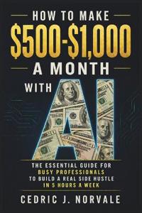 How To Make $500-$1,000 A Month With A.I.