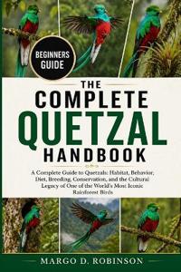 The Complete Quetzal Handbook