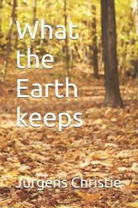 What the Earth keeps