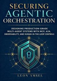 Securing Agentic Orchestration