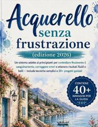 Acquerello senza frustrazione (edizione 2026)