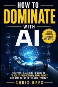 How to Dominate with AI
