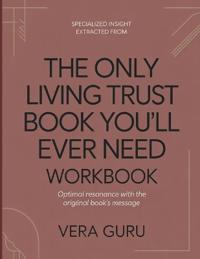 Specialized Insight Extracted From The Only Living Trust Book You'll Ever Need