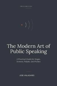 The Modern Art of Public Speaking
