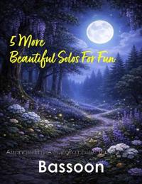 5 More Beautiful Bassoon Solos for Fun