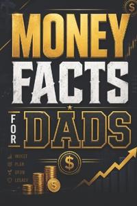 Money Facts for Dads