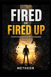Fired or fired up