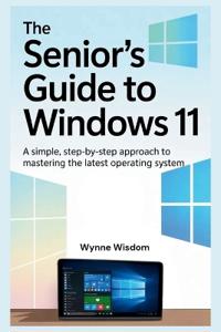 The Senior's Guide to Windows 11
