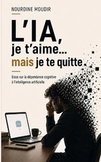 L'IA, je t'aime... mais je te quitte
