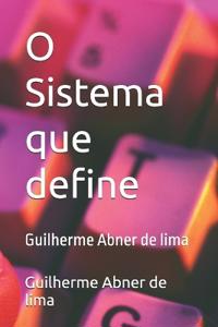O Sistema que define