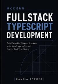 Modern Fullstack TypeScript Development