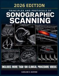 Principles and Protocols of Sonographic Scanning
