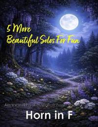 5 More Beautiful Horn Solos for Fun