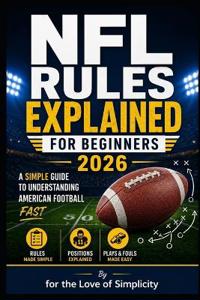 NFL Rules Explained for Beginners 2026