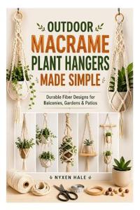 Outdoor Macrame Plant Hangers Made Simple
