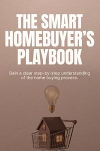 The Smart Homebuyer's Playbook