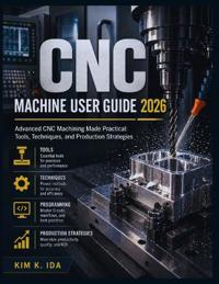CNC Machine User Guide 2026