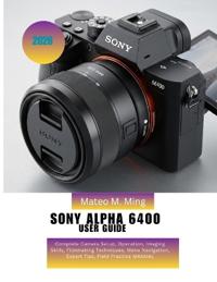 Sony Alpha 6400 User Guide 2026