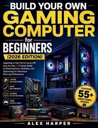 Build Your Own Gaming Computer for Beginners (2026 Edition)