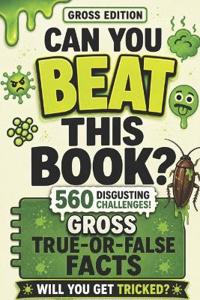 Can You Beat This Book? - Gross Edition