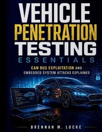 Vehicle Penetration Testing Essentials