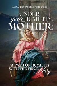 Under Your Humility, Mother