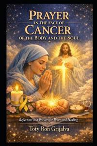 Prayer in the Face of Cancer of the Body and the Soul