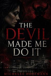 The Devil Made Me Do It