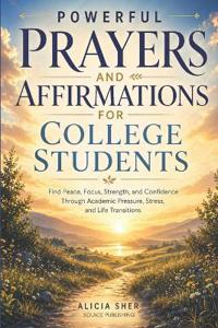 Powerful Prayers and Affirmations for College Students