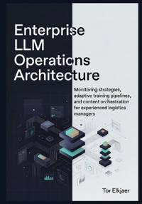 Enterprise LLM Operations Architecture