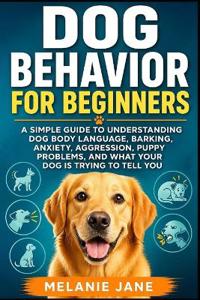 Dog Behavior for Beginners