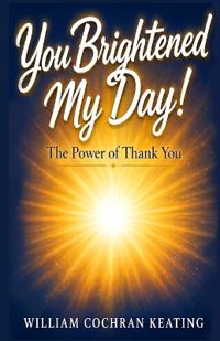 You Brightened My Day!