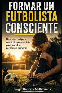 Formar un Futbolista Consciente