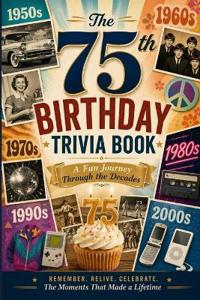 The 75th Birthday Trivia Book