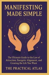 Manifesting Made Simple