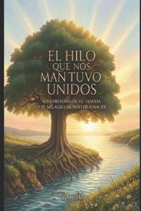 El Hilo que nos mantuvo Unidos