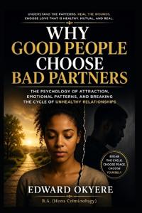 Why Good People Choose Bad Partners
