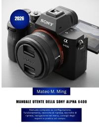 Manuale utente della Sony Alpha 6400 2026