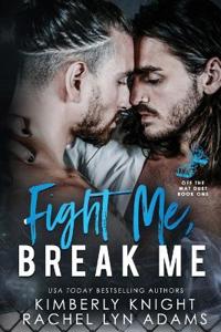 Fight Me, Break Me