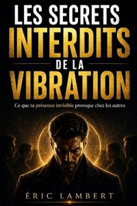 Les secrets interdits de la vibration