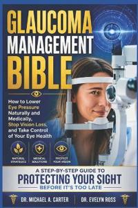 Glaucoma Management Bible
