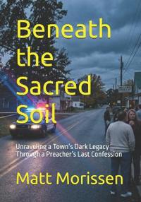 Beneath the Sacred Soil