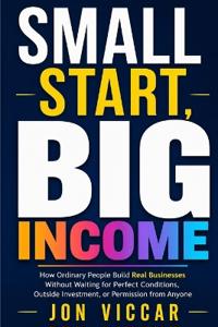 Small Start, Big Income