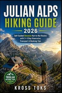 Julian Alps Hiking Guide 2026