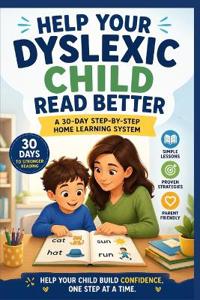 Help Your Dyslexic Child Read Better