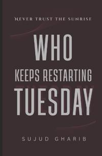 Who Keeps Restarting Tuesday