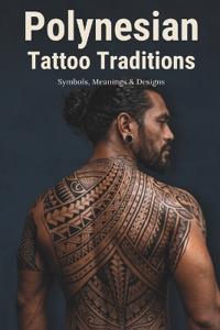 Polynesian Tattoo Traditions