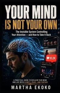 Your Mind Is Not Your Own