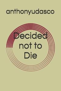 Decided not to Die