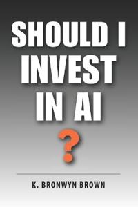 Should I Invest in AI?